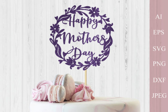 Floral Mother’s Day Cake Topper SVG