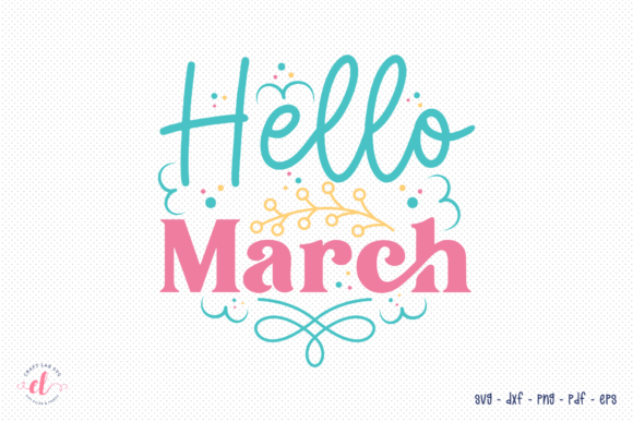 Hello March SVG – Spring SVG Cut File